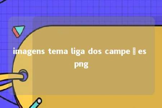 imagens tema liga dos campeões png 