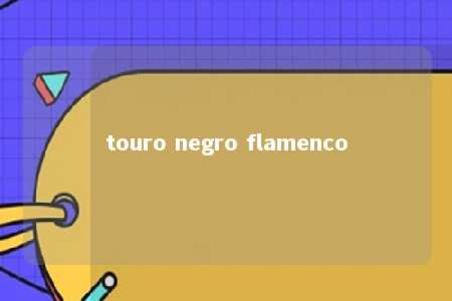 touro negro flamenco 